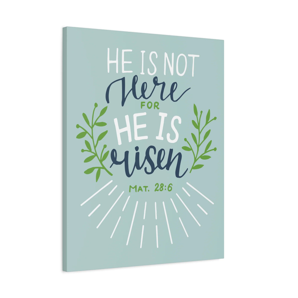 Scripture Canvas He Is Risen Green Leaves Mat 28:6 Bible Verse Print